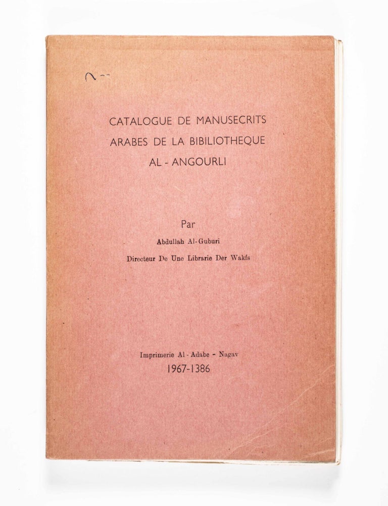 Item #48023 Fihris Makhtutat Hasan al-Ankurli al-Muhdah il&aacute; Maktabat al-Awqaf al-Ammah bi-Baghdad/ Catalogue de Manuscrits Arabes de la Biblioth&egrave;que al-Angourli [Index of Manuscripts by Hasan Al-Ankerli, Donated to the Public Endowments Library in Baghdad]. Abdullah al-Juburi, Abdullah al-Jabouri.
