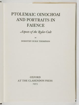 Ptolemaic Oinochoai and Portraits in Faience. Aspects of the Ruler-Cult