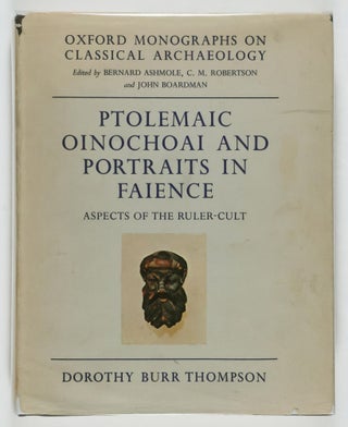 Ptolemaic Oinochoai and Portraits in Faience. Aspects of the Ruler-Cult