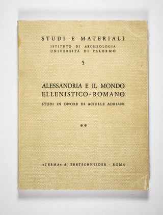 Alessandria e il mono Ellenistico-Romano. Studi in onore di Achille Adriani. 3 Vols. (Alexandria and the Hellenistic-Roman world / Complete)