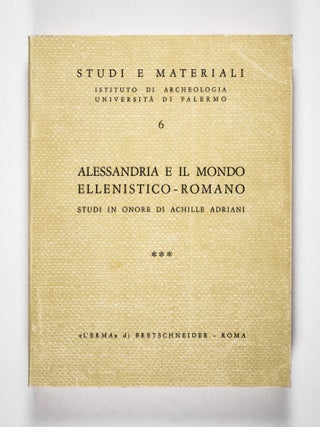 Alessandria e il mono Ellenistico-Romano. Studi in onore di Achille Adriani. 3 Vols. (Alexandria and the Hellenistic-Roman world / Complete)