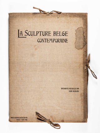 La Sculpture Belge contemporaine. Les oeuvres les plus remarquables des statuaires belges (Contemporary Belgian Sculpture. The most remarkable works of Belgian Statues)