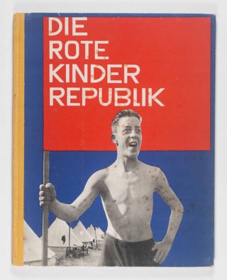 Die Rote Kinderrepublik: Ein Buch von Arbeiterkindern für Arbeiterkinder (The Red Children Republic: A Book by and for Children of Workers)