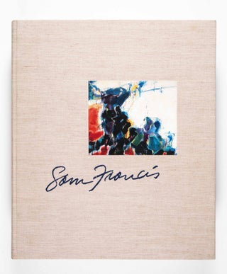 Sam Francis: Catalogue Raisonné of Canvas and Panel Paintings
