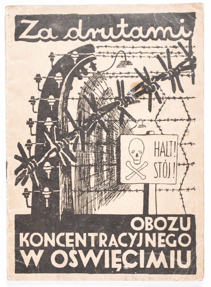 Item #48320 Za Drutami Obozu Koncentracyjnego w Oswiecimiu (Behind the Barbed Wire of the Auschwitz Concentration Camp) [INCLUDES THE FIRST POST-WAR DETAILED MAP OF AUSCHWITZ]. O. Augustyn, Mankowski.