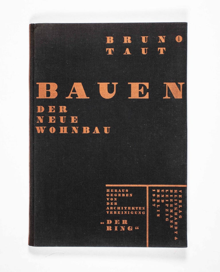 Item #48328 Bauen: Der neue Wohnbau (Architecture. The New Housing Architecture). Bruno Taut.