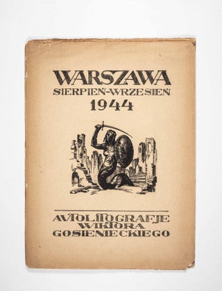 Warszawa. Sierpien-Wrzesien, 1944: Notatki z Zycia Ludności Cywilnej (Warsaw. August-September, 1944: Notes on the Life of the Civil Population)