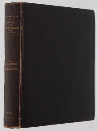 Item #48538 The Hawks and Owls of the United States in Their Relation to Agriculture. A. K....