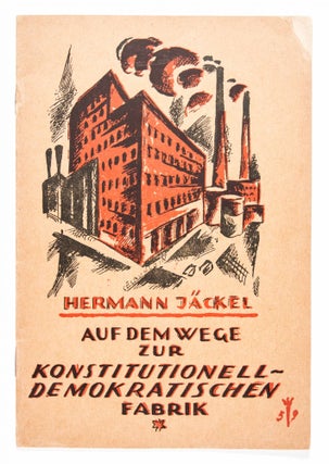 Item #48590 Auf dem Wege zur Konstitutionell-Demokratischen Fabrik (On the way to a...
