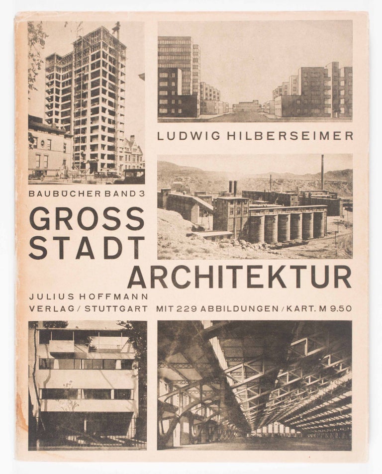 Item #48636 Baubücher Band 3: Groszstadtarchitektur (Building Book Vol. 3: Metropolitan Architecture). Ludwig Hilberseimer.