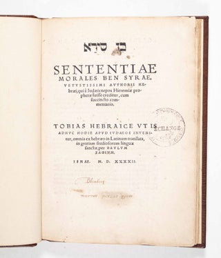Item #48842 Ben Sirah: Sententiae Morales Ben Syrae [WITH] Tobias Hebraice... omnia ex Hebraeo in...