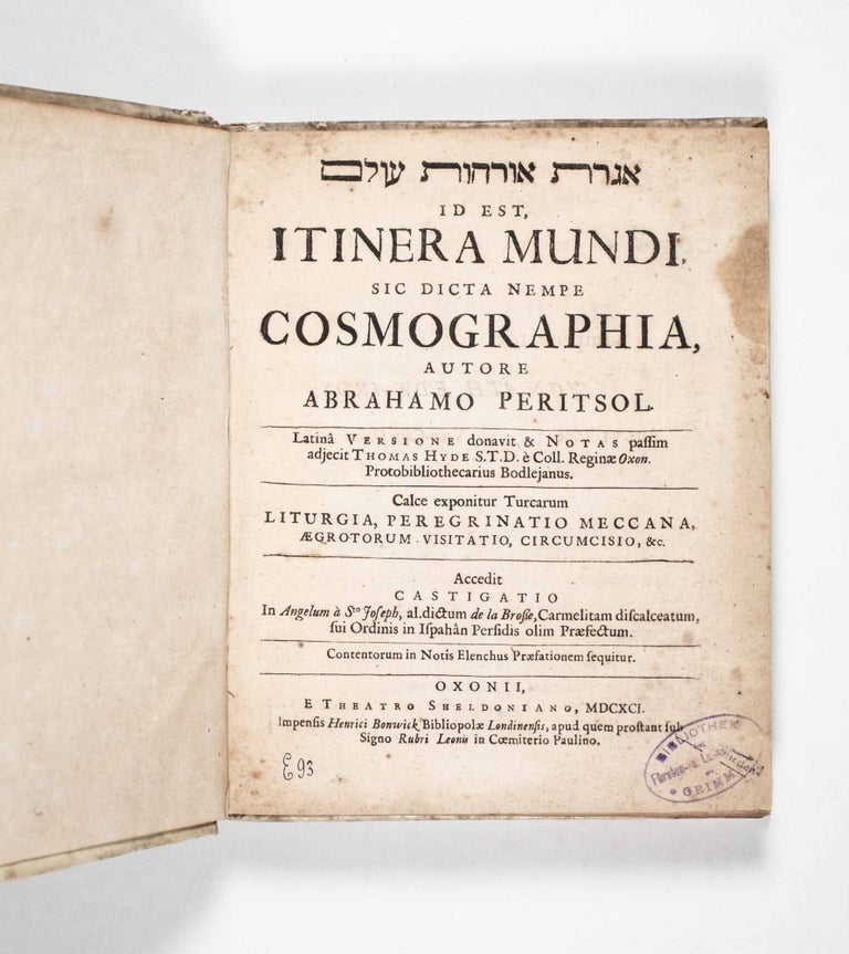 Item #48858 Iggeret Orhot Olam: Id est, Itinera Mundi [THE FIRST MODERN HEBREW WORK on GEOGRAPHY and the FIRST TO DEAL IN DETAIL with the NEWLY DISCOVERED AMERICA]. Abraham ben Mordecai Farissol, Thomas Hyde, Wojciech Bobowski, Peritsol, trans., Ali Ufki.