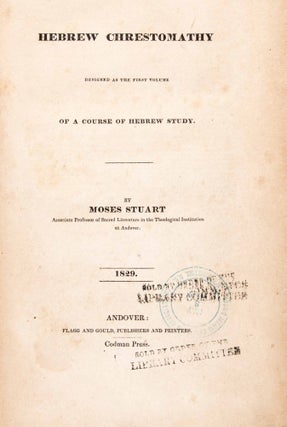 Item #48951 A Hebrew Chrestomathy Designed as the First Volume of a Course of Hebrew Study. Moses...