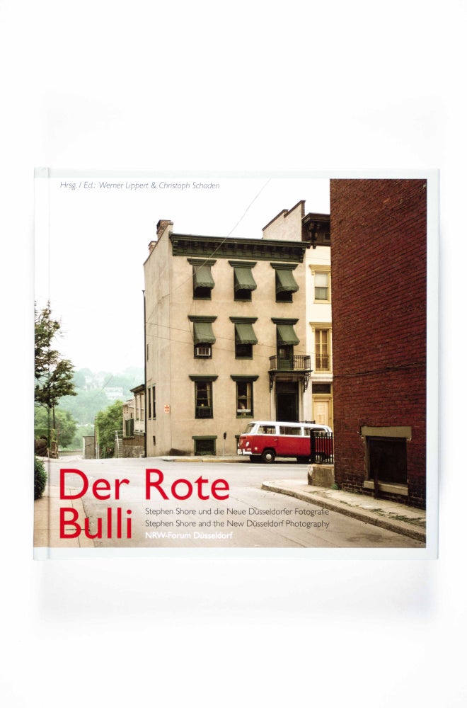Item #48998 Der Rote Bulli. Stephen Shore and the New Düsseldorf Photography [SIGNED]. Werner Lippert, Christoph Schaden.
