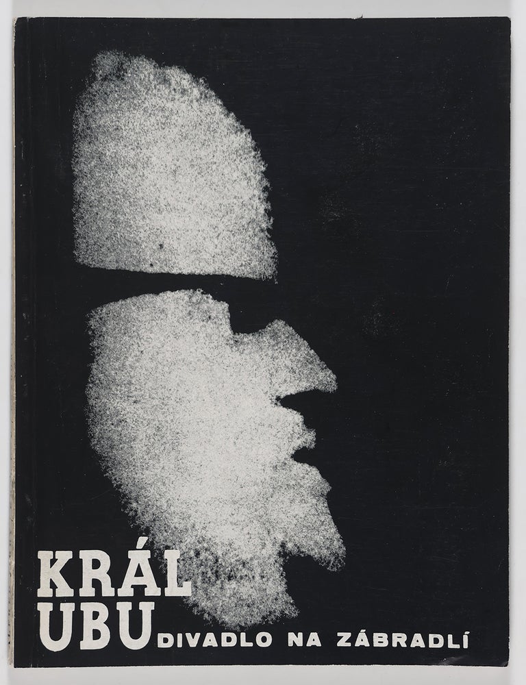 Item #49032 Kral Ubu: Rozbor Inscenace Divadla Na Z&aacute;bradli V Praze (King Ubu: Analysis of the production of the Na Z&aacute;bradli Theater in Prague). Alfred Jarry, Vladimir Jindra.
