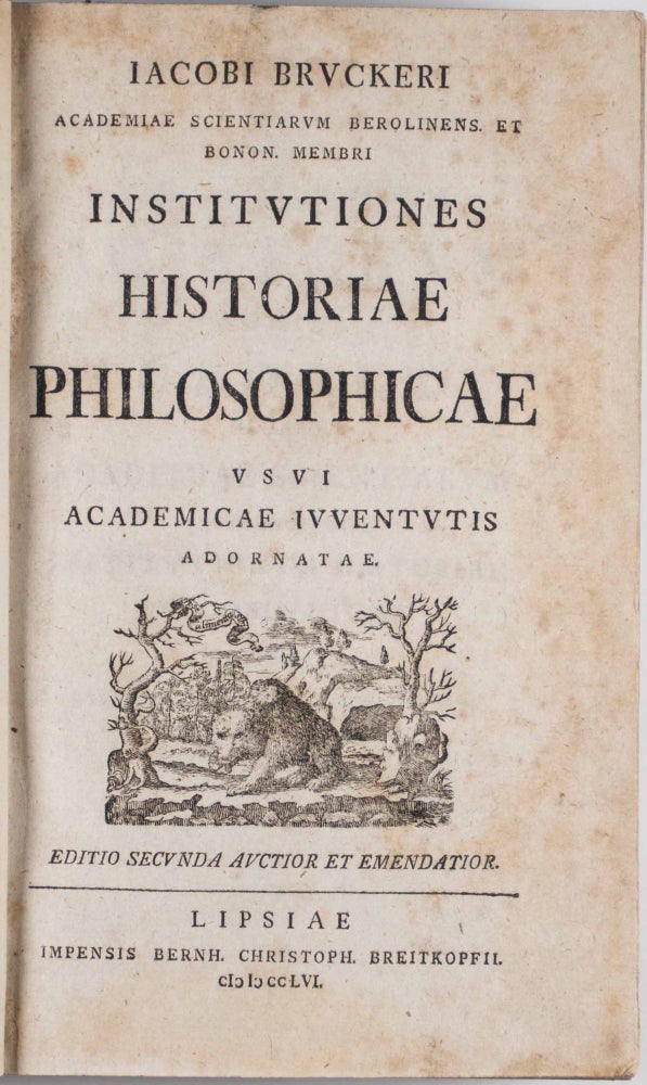 Item #49063 Institutiones historiae philosophicae, usui academicae iuventutis adornatae. Editio secunda auctior et emendatior. Johann Jakob Brucker.