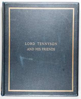 Alfred, Lord Tennyson and His Friends. A Series of 25 Portraits and Frontispiece [W/ AN ORIGINAL PHOTOGRAPH OF TENNYSON BY Julia M. Cameron]