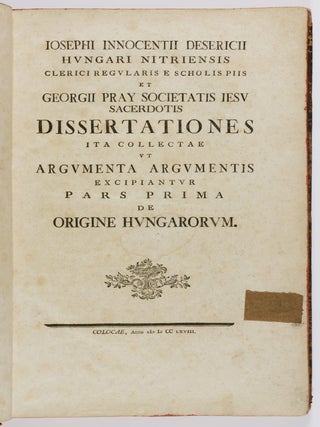 Dissertationes ita collectae ut argumenta argumentis excipiantur. Pars prima De origine. J&oacute;sef Ince Deseriz, Gy&ouml;rgy Pray.