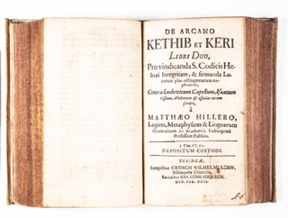 De arcano Kethib et Keri libri duo (Two Books on the Mystery of "Ketiv" and "Qere") [BOUND AFTER] Critica sacra (Sacred Criticism)