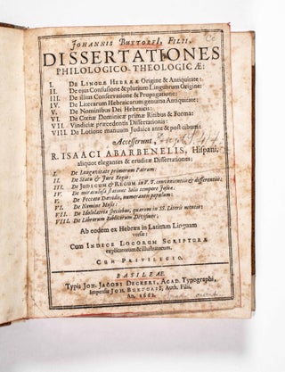 Item #49294 Dissertationes philologico-theologicae... Accesserunt, R. Isaaci Abarbenelis,...