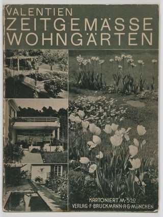 Zeitgemässe Wohn-Gärten. Eine Sammlung Alter und Neuer Hausgärten (Contemporary Live-in Gardens. A Collection of Old and New House Gardens)