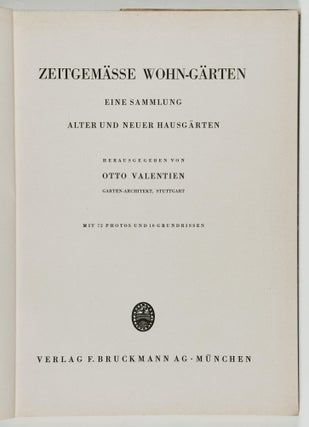 Zeitgemässe Wohn-Gärten. Eine Sammlung Alter und Neuer Hausgärten (Contemporary Live-in Gardens. A Collection of Old and New House Gardens)