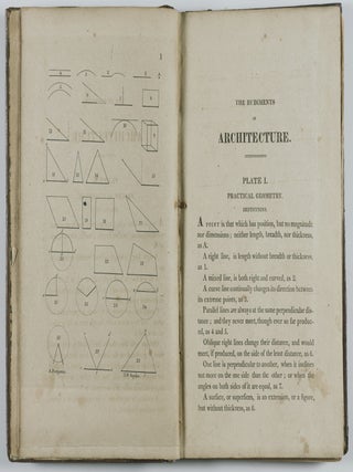 The Rudiments of Architecture: Being a Treatise on Practical Geometry, on Grecian and Roman Mouldings; Shewing the Best Method of Drawing Their Curves, With Remarks on the Effect of Both