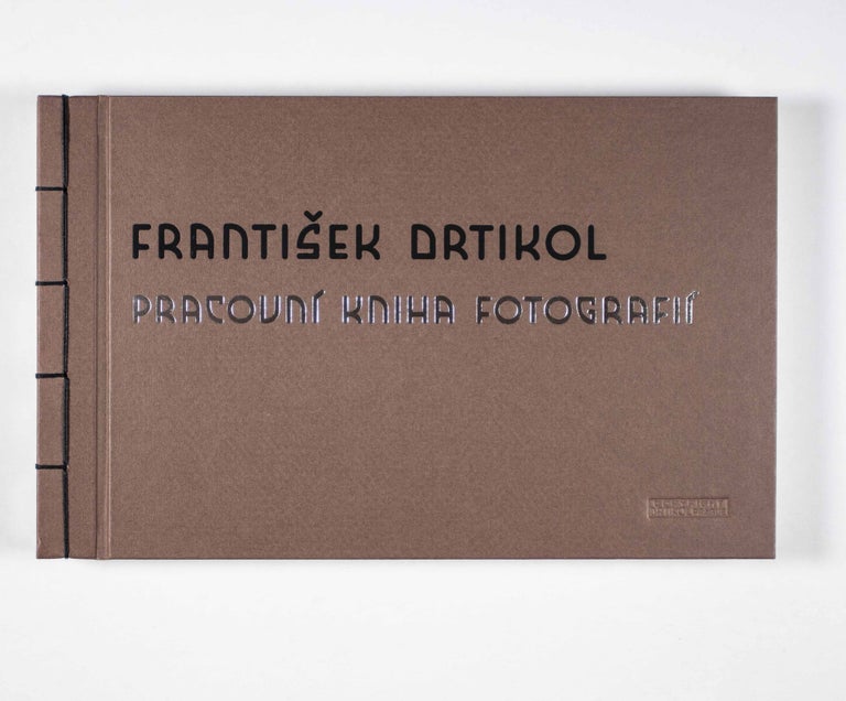 Item #49522 Pracovni Kniha Fotografii. Frantisek Drtikol, Stanislav Dolezal, Anna Farova, Photography, Essay.