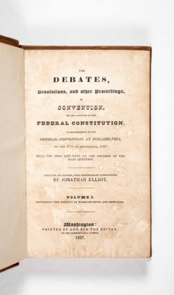 Item #49578 The Debates, Resolutions, and Other Proceedings, in Convention, of the Adoption of...