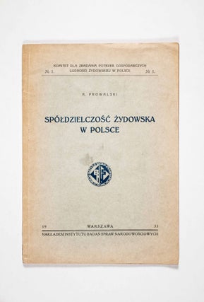 Item #49709 Spoldzielczosc Zydowska w Polsce (Jewish Cooperatives in Poland). Abraham Prowalski,...