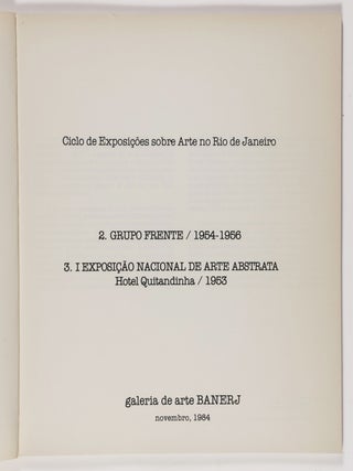 Ciclo de Exposicoes sobre Arte no Rio de Janeiro. 2. Grupo Frente / 1954-1956 3. I Exposicao Nacional De Arte Abstrata Hotel Quitandinha / 1953