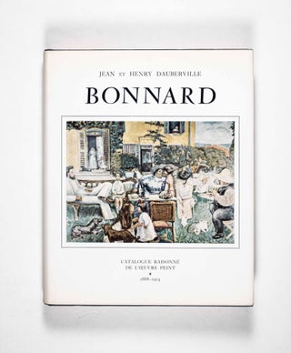 Bonnard: Catalogue Raisonné de l'oeuvre Peint. 1888-1905