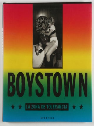 Item #50004 Boystown. La Zona de Tolerancia. With Essays by Christina Pacheco... Afterword by...