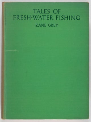 Tales of Fresh-Water Fishing. With One Hundred Illustrations from Photographs Taken by the Author.