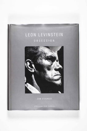Item #50038 Leon Levinstein: Obsession. Sam Stourdze, Helen Gee, A. D. Coleman, Text, Essays