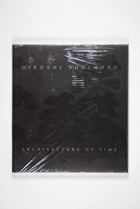 Item #50077 Architecture of Time. Hiroshi Sugimoto, Eckhard Schneider