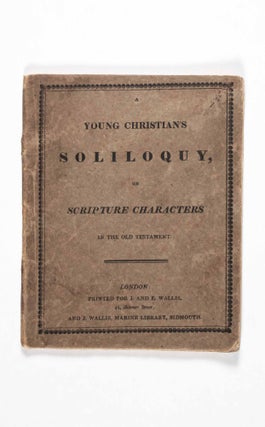 Item #50083 A Young Christian's Soliloquy, on Scripture Characters, in the Old Testament. Bible:...