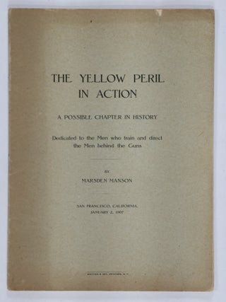 The Yellow Peril In Action. A Possible Chapter In History. Marsden Manson.