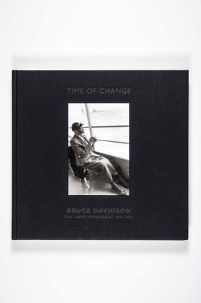Item #50281 Time of Change. Civil Rights Photographs 1961-1965. photography, text, Bruce...
