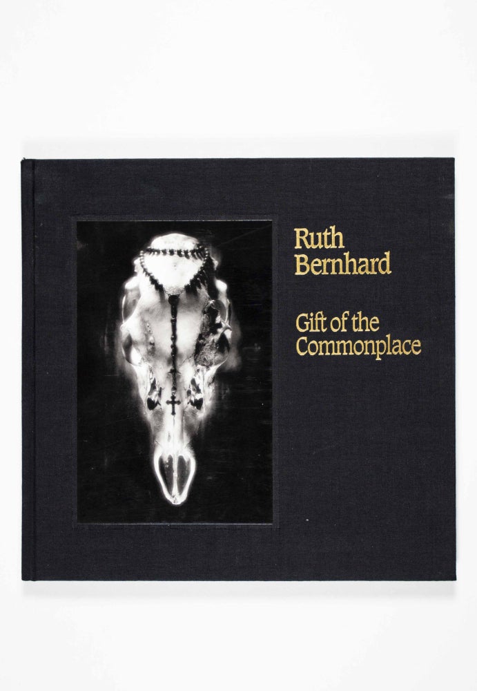 Item #50360 Gift of the Commonplace [SIGNED]. Ruth Bernhard, Michael Kenna, Dennis High, photographer, added text, afterword.