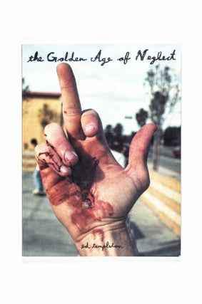Item #50380 The Golden Age of Neglect [SIGNED]. Ed Templeton