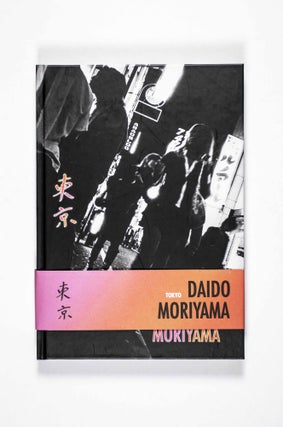 Item #50449 Tokyo [LIMITED EDITION]. Daido Moriyama, Marcel Feil, photographer, text