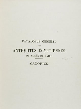Item #50454 Canopics - Catalogue Géneral des Antiquités Égyptiennes du Musée du Caire Nos....
