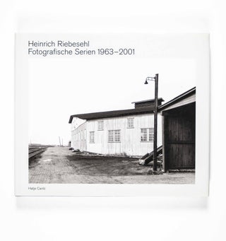 Heinrich Riebesehl. Fotografische Serien 1963–2001 [SIGNED]