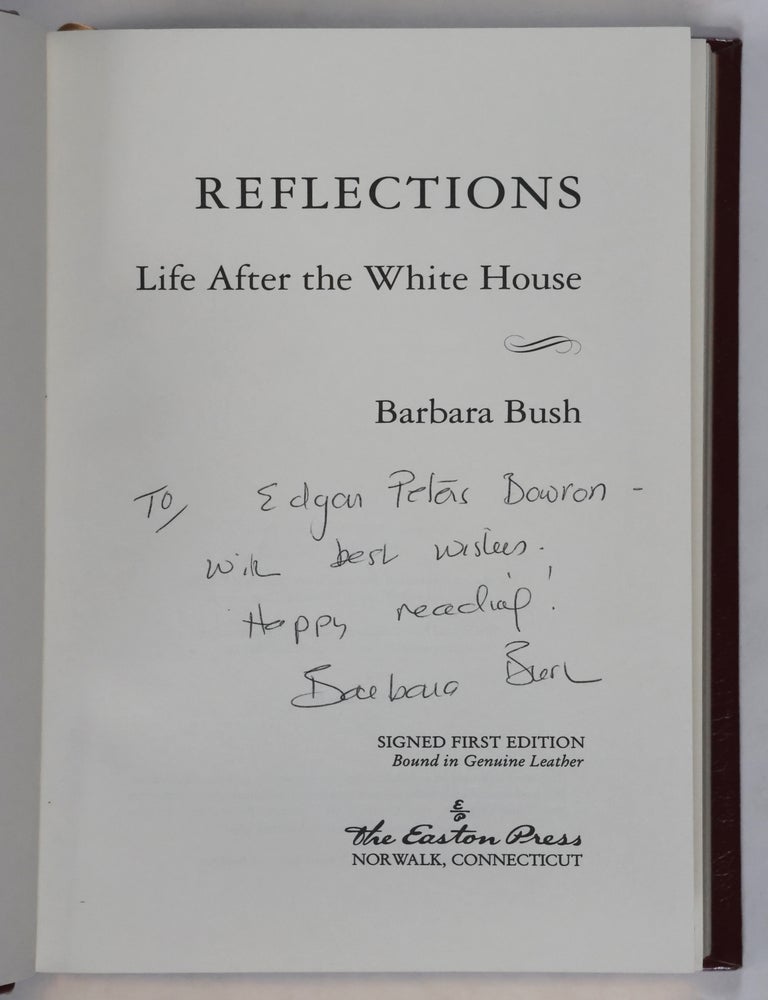 Item #50954 Reflections : Life After the White House [UNIQUELY SIGNED COPY]. Barbara Bush.