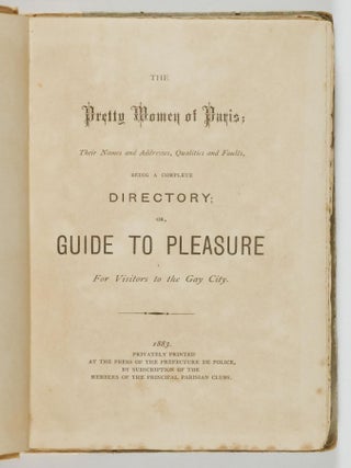 Item #51089 The Pretty Women of Paris; Their Names and Addresses, Qualities and Faults, Being a...
