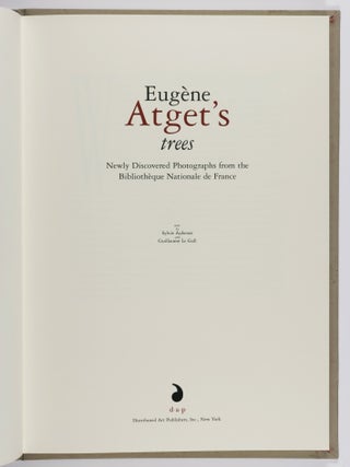 Eugène Atget's Trees: Newly Discovered Photographs from the Bibliotheq̀ue Nationale de France