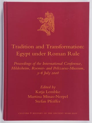 Item #51808 Tradition and Transformation : Egypt Under Roman Rule : Proceedings of the...