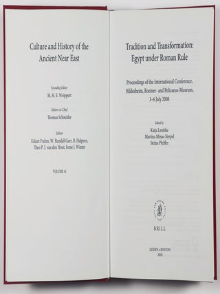 Tradition and Transformation : Egypt Under Roman Rule : Proceedings of the International Conference, Hildesheim, Roemer- and Pelizaeus-Museum, 3-6 July 2008