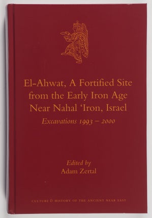 Item #51818 El-Ahwat : A Fortified Site from the Early Iron Age Near Nahal 'Iron, Israel :...